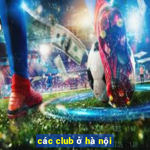 các club ở hà nội