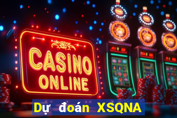 Dự đoán XSQNA Thứ 2