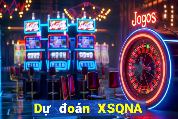 Dự đoán XSQNA Thứ 2