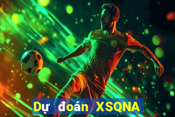 Dự đoán XSQNA Thứ 2