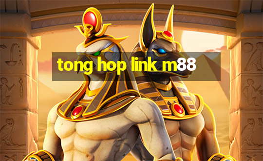 tong hop link m88