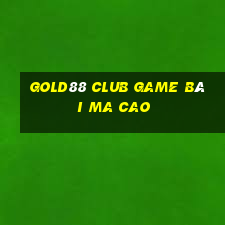 Gold88 Club Game Bài Ma Cao