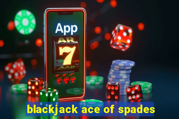 blackjack ace of spades