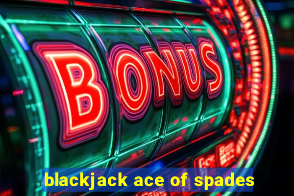 blackjack ace of spades