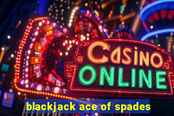 blackjack ace of spades