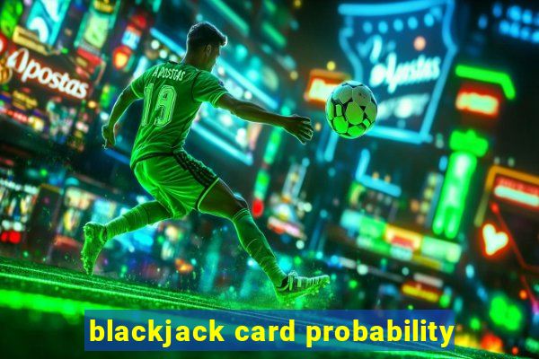 blackjack card probability