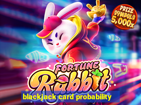 blackjack card probability