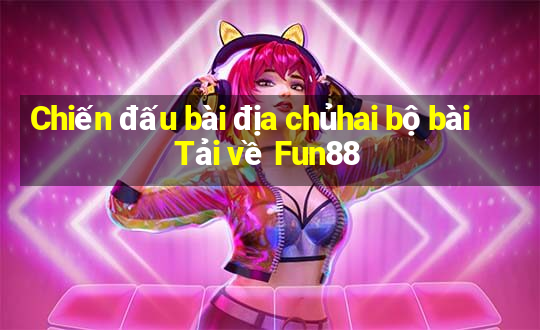 Chiến đấu bài địa chủhai bộ bài Tải về Fun88