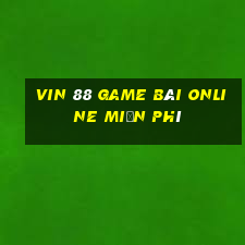 Vin 88 Game Bài Online Miễn Phí