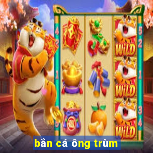 bắn cá ông trùm