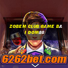 Zobem Club Game Bài Dom88