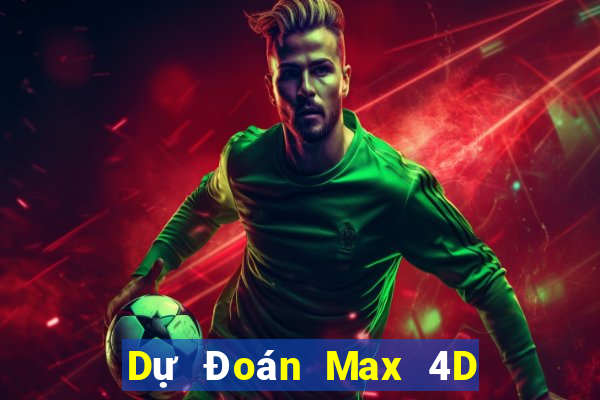 Dự Đoán Max 4D ngày 14