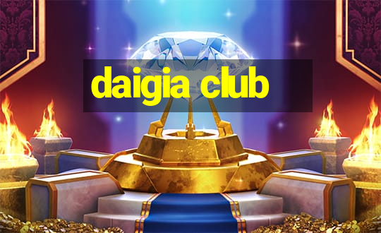 daigia club