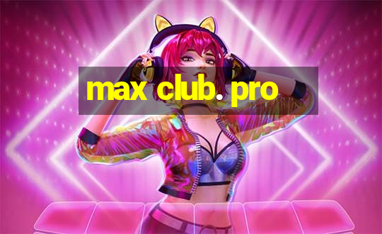 max club. pro