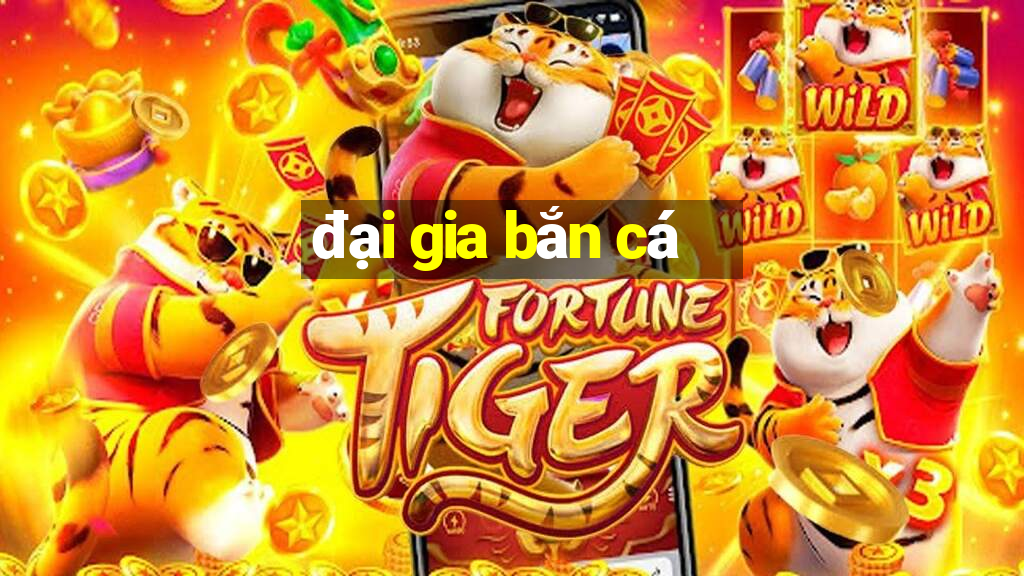 đại gia bắn cá