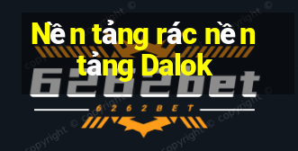 Nền tảng rác nền tảng Dalok