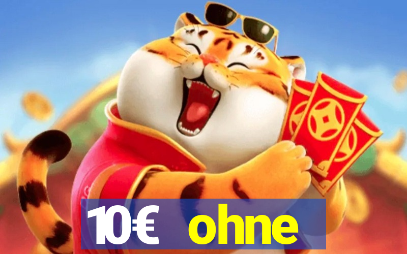 10€ ohne einzahlung casino