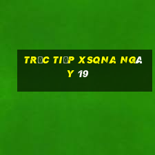 Trực tiếp XSQNA ngày 19