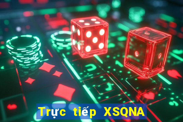 Trực tiếp XSQNA ngày 19