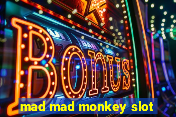 mad mad monkey slot