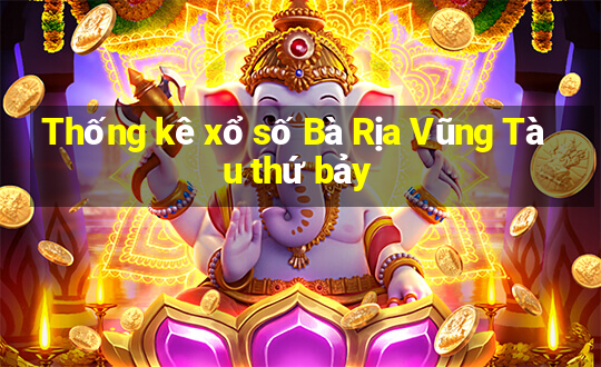 Thống kê xổ số Bà Rịa Vũng Tàu thứ bảy