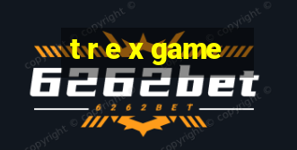 t r e x game