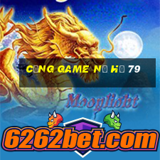 cổng game nổ hũ 79