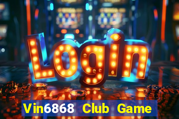 Vin6868 Club Game Bài 2021