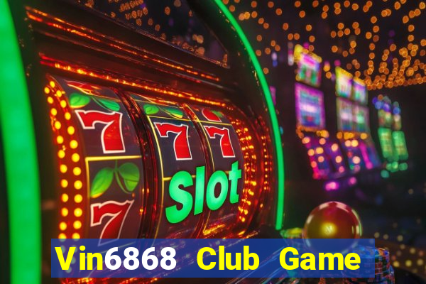 Vin6868 Club Game Bài 2021