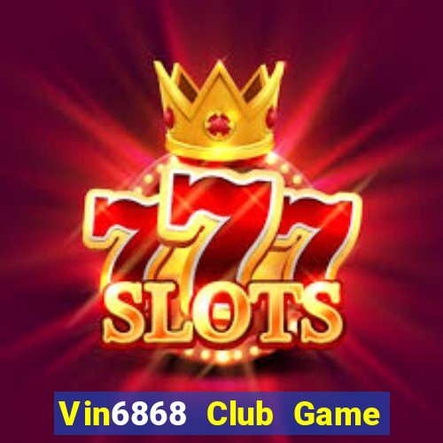 Vin6868 Club Game Bài 2021