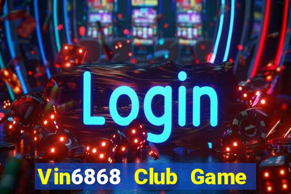 Vin6868 Club Game Bài 2021