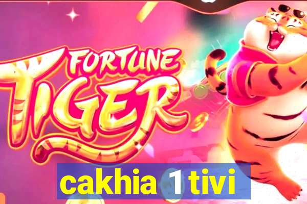 cakhia 1 tivi