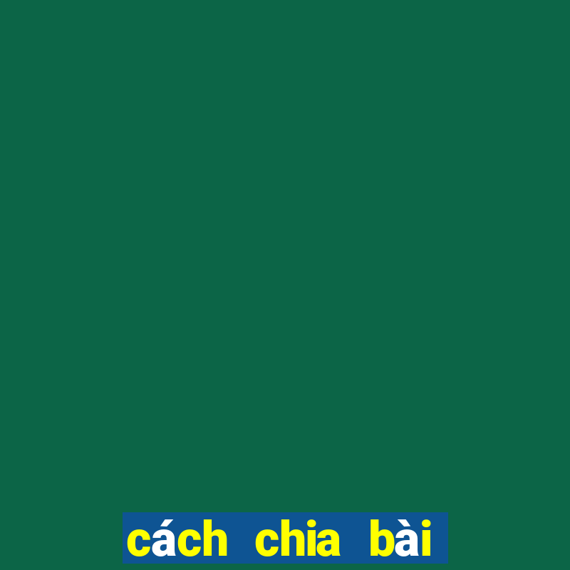 cách chia bài gian lận