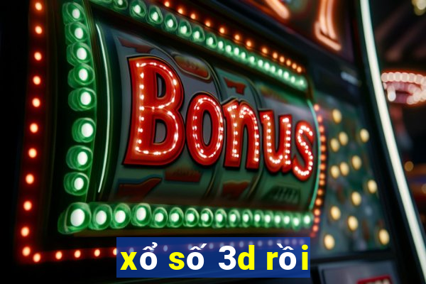 xổ số 3d rồi