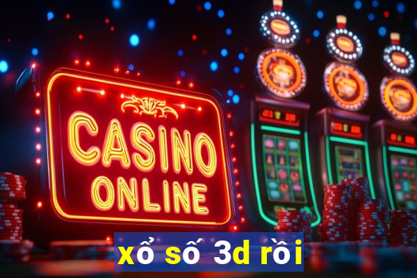 xổ số 3d rồi