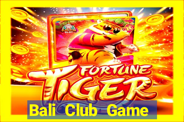 Bali Club Game Bài 99