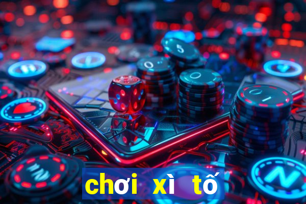 chơi xì tố như thế nào