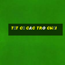 tất cả các trò chơi