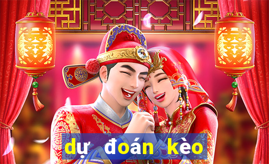 dự đoán kèo thơm tối nay