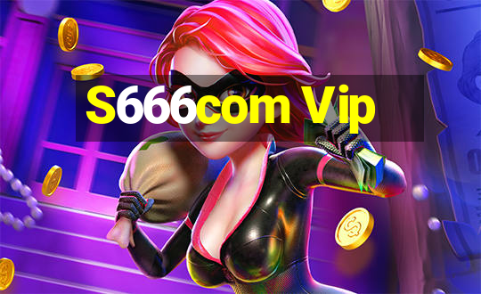 S666com Vip