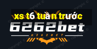 xs t6 tuần trước