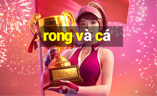 rong và cá