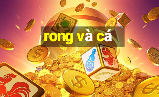 rong và cá