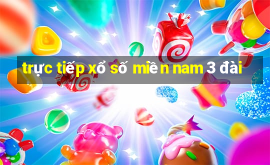 trực tiếp xổ số miền nam 3 đài