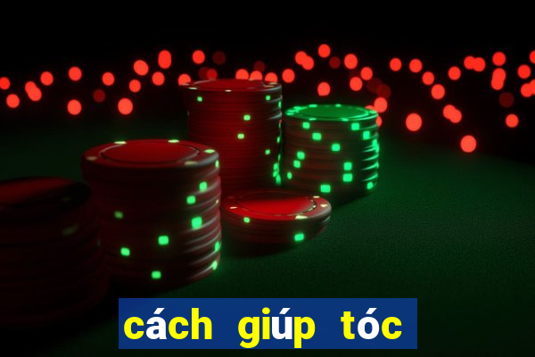 cách giúp tóc mái không bết