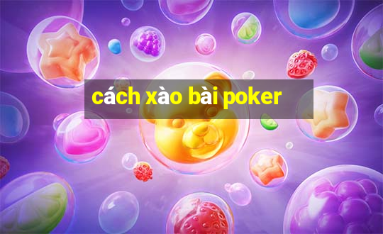 cách xào bài poker