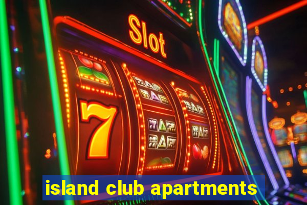 island club apartments