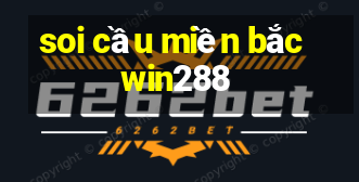 soi cầu miền bắc win288