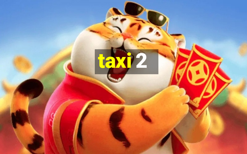 taxi 2