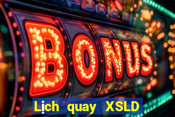 Lịch quay XSLD thứ Ba